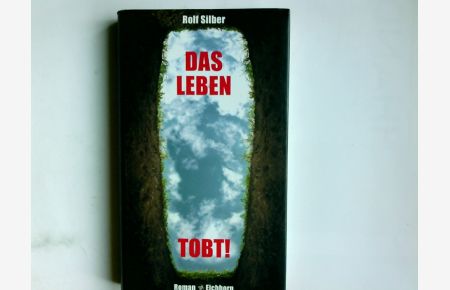 Das Leben tobt : Roman.   - Rolf Silber