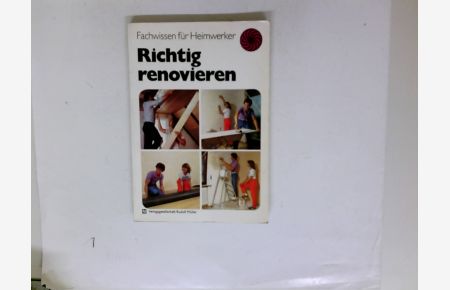 Richtig renovieren.   - Rudolf Horstmann / Fachwissen für Heimwerker