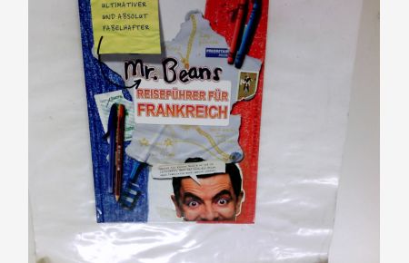 Mr. Beans ultimativer und absolut fabelhafter Reiseführer für Frankreich.   - [Text: Robin Driscoll und Tony Haase]