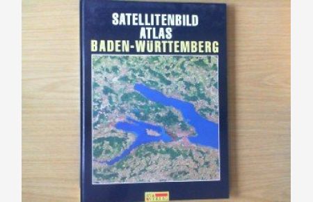 Satellitenbild-Atlas Baden-Württemberg.   - hrsg. von Rudolf Winter und Lothar Beckel. In Zusammenarbeit mit der Deutschen Forschungsanstalt für Luft- und Raumfahrt
