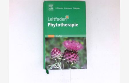 Leitfaden Phytotherapie :  - Unter Mitarb. von Daniela Volkmann. Heinz Schilcher ... (Hrsg.)