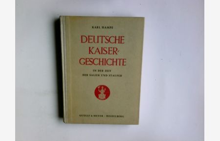 Deutsche Kaisergeschichte in der Zeit der Salier und Staufer.   - Karl Hampe