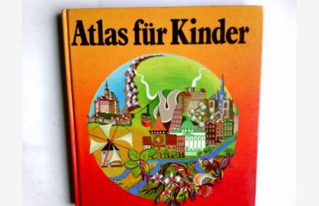 Atlas für Kinder.   - hrsg. von Theodor Müller-Alfeld