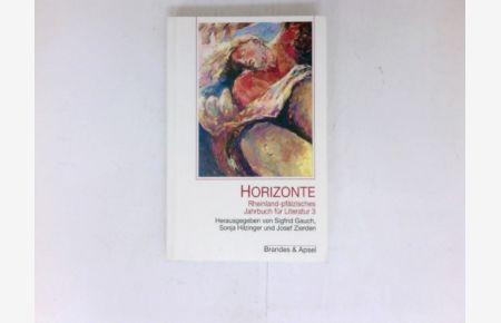 Horizonte :  - Literarisches Programm ; 51; Rheinland-pfälzisches Jahrbuch für Literatur ; 3.
