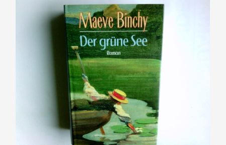 Der grüne See : Roman.   - Maeve Binchy. Aus dem Engl. von Christa Prummer-Lehmair ...