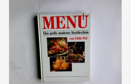 Menü 7 : Das große moderne Kochlexikon - Band 7 Möh - Pol