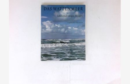 Das Wattenmeer :  - Landschaft ewigen Wandels.