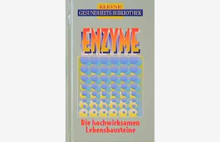 Enzyme: Das neue Heilmittel aus der Natur