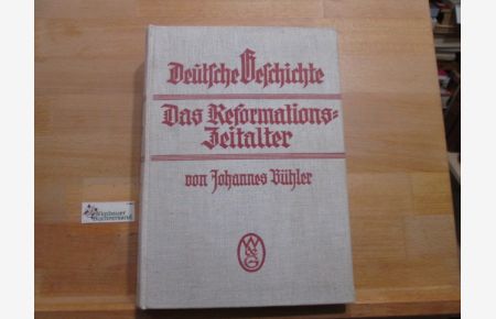 Deutsche Geschichte; Teil: Bd. 3. , Das Reformationszeitalter