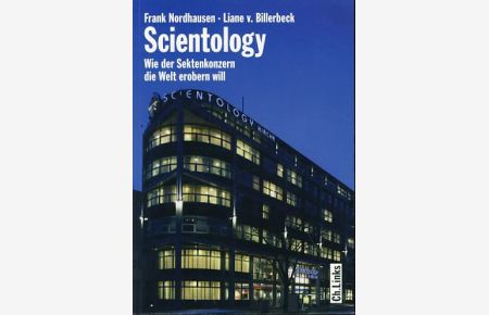 Scientology. Wie der Sekten-Konzern die Welt erobern will.   - Mit einem Rechtsratgeber von Ralf Bernd Abel.