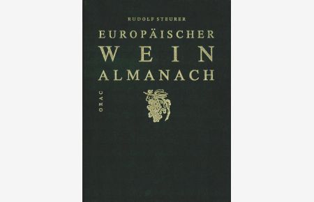 Europäischer Weinalmanach.   - Rudolf Steurer. [Die Kt. wurden von Wilhelm J. Wagner gezeichnet].