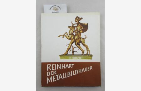 Reinhart der Metallbildhauer. 2. VERBESSERTE Auflage.