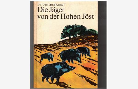 Die Jäger von der Hohen Jöst  - Ill. von Reiner Zieger