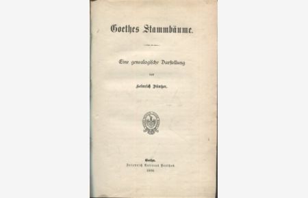 Goethes Stammbäume.   - Eine genealogische Darstellung.