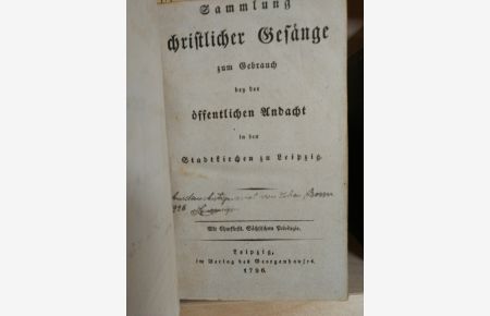 Sammlung christlicher Gesänge zum Gebrauch bey der öffentlichen Andacht in den Stadtkirchen zu Leipzig.