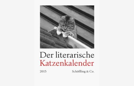 Der literarische Katzenkalender 2015 - Literarischer Katzenkalender.   - Literarischer Katzenkalender.