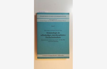 Kriminologie als selbständiges, interdisziplinäres Hochschulstudium : internat. Symposium vom 8. - 10. Mai 1986