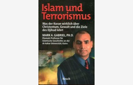 Islam und Terrorismus. was der Koran wirklich über Christentum, Gewalt und die Ziele des Djihad lehrt.
