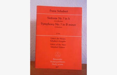 Schubert. Sinfonie Nr. 7 in h. Unvollendete. Urtext der Neuen Schubert-Ausgabe / Symphony No. 7 in B minor. Unfinished. Urtext of the New Schubert Edition. D 759