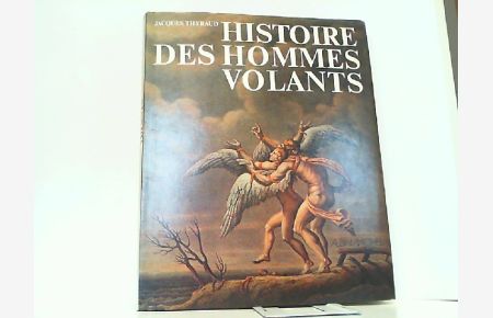Histoire des hommes volants (French Edition).