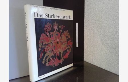 Das Stickereiwerk.   - Marie Schuette ; Sigrid Müller-Christensen