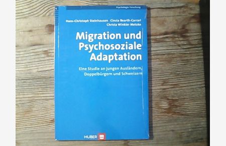 Migration und psychosoziale Adaptation. Eine Studie an jungen Ausländern, Doppelbürgern und Schweizern.