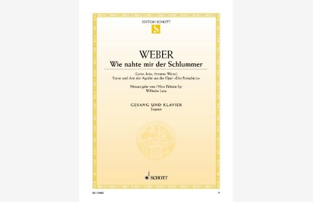 Der Freischütz  - Wie nahte mir der Schlummer (Leise, leise, fromme Weise), (Serie: Edition Schott Einzelausgabe)
