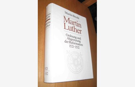 Martin Luther: Ordnung und Abgrenzung der Reformation 1521- 1532, Band 2