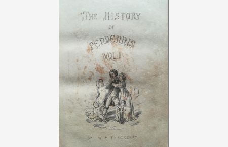 The History of Pendennis. Vol I + II in one book.   - His fortunes and misfortunes, his friends and his greatest enemy.
