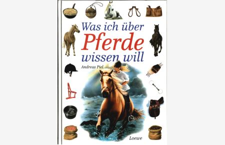 Was ich über Pferde wissen will.   - Text und Illustrationen von Andreas Piel.