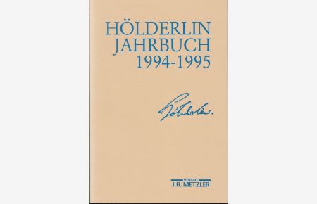 Hölderlin-Jahrbuch. 29. Band 1994-1995. Begründet von Friedrich Beißner und Paul Kluckhohn. Herausgegeben im Auftrag der Hölderlin-Gesellschaft