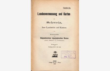 Landesvermessung und Karten der Schweiz, ihrer Landstriche und Kantone.   - Hrsg. vom Eidgenössischen Topographische Büreau.
