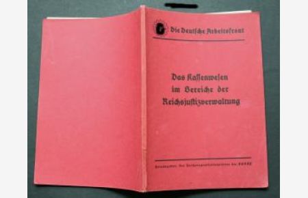 Das Kassenwesen im Bereiche der Reichsjustizverwaltung. Die Deutsche Arbeitsfront. Nr. 48