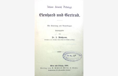 Lienhard und Gertrud: mit Einleitung und Anmerkungen.   - Pädagogische Klassiker, XVIII. Band