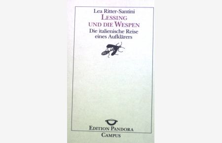 Lessing und die Wespen : die italienische Reise eines Aufklärers.   - Edition Pandora ; Band. 16