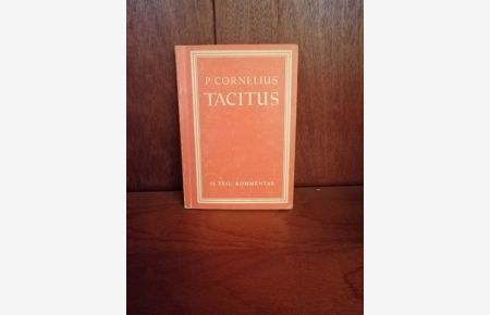 Auswahl aus den Schriften des P. Cornelius Tacitus II. Teil: Kommentar