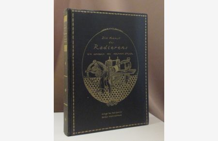 Die Kunst des Radierens. Ein Handbuch. 5. unter Mitwirkung von Karl Schwarz neu bearbeitete Auflage.