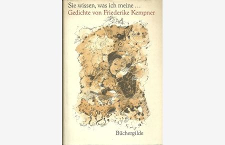 Sie wissen was ich meine . . . Gedichte. Mit 20 farbigen Zeichnungen und 10 schwarzweißen Vignetten von Dieter Kliesch.