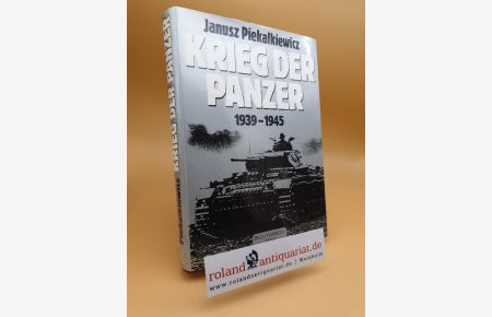 Krieg der Panzer : 1939 - 1945.   - Janusz Piekalkiewicz