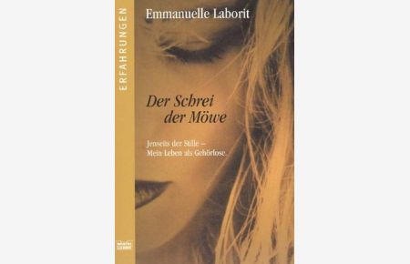 Der Schrei der Möwe / Emmanuelle Laborit. Aus dem Franz. von Achim Bourmer / Bastei-Lübbe-Taschenbuch ; Bd. 61349 : Erfahrungen