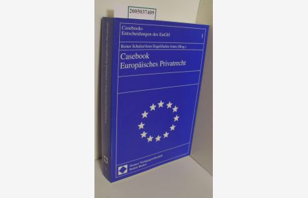 Casebook europäisches Privatrecht / Reiner Schulze . . . (Hrsg. ) / Casebooks Entscheidungen des EuGH Bd. 1