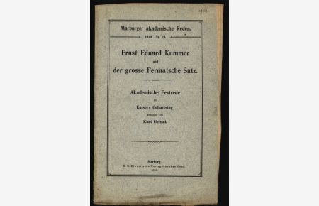 Ernst Eduard Kummer und der grosse Fermatsche Satz. Akademische Festrede zu Kaisers Geburtstag.   - Marburger akademische Reden, 1910. Nr. 23.