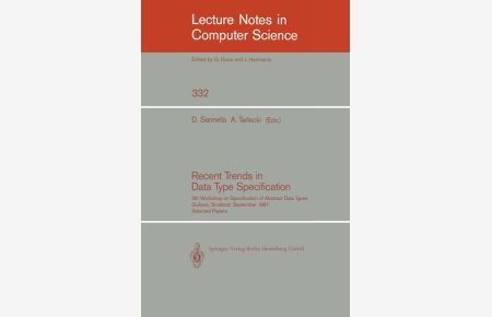 Recent trends in data type specification. Fifth Workshop on Specification of Abstract Data Types. Gullane, Scotland, September 1-4, 1987. Selected Papers. Lecture notes in computer science ; 332