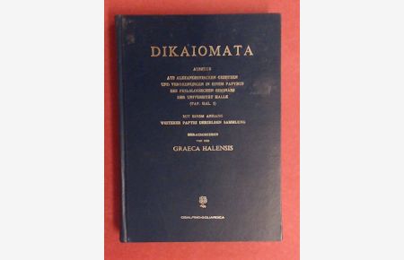 Dikaiomata.   - Auszüge aus alexandrinischen Gesetzen und Verordnungen in einem Papyrus des philologischen Seminars der Universität Halle (Pap. Hal. 1). Mit einem Anhang weiterer Papyri derselben Sammlung.