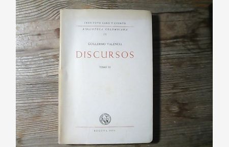 Discursos. Tomo III.   - Biblioteca Colombiana, IX.