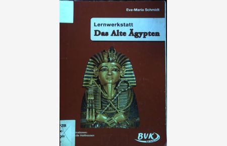 Lernwerkstatt; Teil: Das Alte Ägypten.