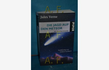 Die Jagd auf den Meteor  - Aus dem Franz. von Gaby Wurster. Einf. von Andreas Eschbach / Piper , 6614