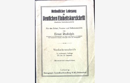 Methodischer Lehrgang der Deutschen Einheitskurzschrift. Für den Schul-, Vereins- und Selbstunterricht. Verkehrsschrift.