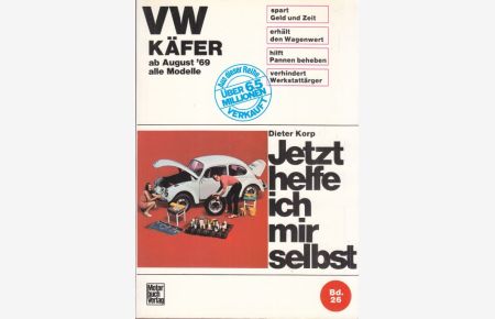 VW Käfer ab August ´69 alle Modelle.   - Jetzt helfe ich mir selbst Bd. 26 Unter Mitarbeit von Albrecht G. Thaer und Hans-Peter Lange.