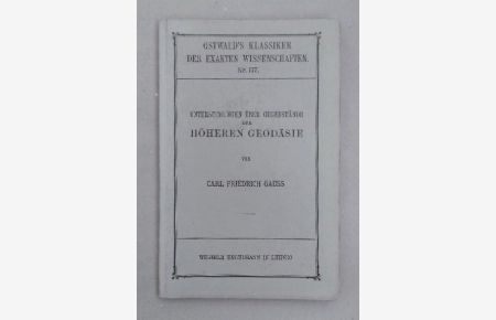 Untersuchungen über Gegenstände der höheren Geodäsie. Herausgegeben von J. Frischauf (=Oswald's Klassiker der exakten Wissenschaften, 177).